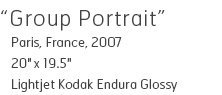 Group Portrait - Paris, France, 2007 - 20" x 19.5" - Lightjet Kodak Endura Glossy - Edition of 15 - $490
